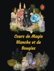 Cours de Magie Blanche et de Bougies Cover Image