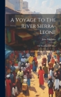 A Voyage To The River Sierra-leone: On The Coast Of Africa By John Matthews (Lieutenant in the Roya (Created by) Cover Image