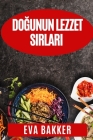 Doğunun Lezzet Sırları: Asya Mutfağının Derinliklerine Yolculuk By Ahmet Şenol Cover Image