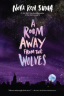 A Room Away From the Wolves By Nova Ren Suma Cover Image