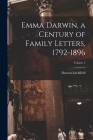 Emma Darwin, a Century of Family Letters, 1792-1896; Volume 2 By Darwin Litchfield Cover Image