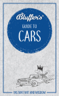 Bluffer's Guide to Cars: Instant Wit and Wisdom (Bluffer's Guides) Cover Image