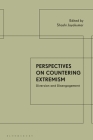 Perspectives on Countering Extremism: Diversion and Disengagement By Shashi Jayakumar (Editor) Cover Image