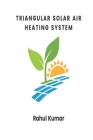 Triangular Solar Air Heating System Cover Image