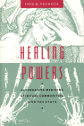 Healing Powers: Alternative Medicine, Spiritual Communities, and the State (Morality and Society Series) Cover Image