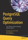 PostgreSQL Query Optimization: The Ultimate Guide to Building Efficient Queries Cover Image