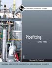 Pipefitting Level 3 Trainee Guide, Paperback By Nccer Cover Image