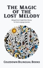 The Magic of the Lost Melody: Bilingual Dutch-English Short Stories for Dutch Language Learners Cover Image