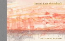 Turner's Last Sketchbook By J. M. W. Turner, Tracey Emin (Contributions by) Cover Image