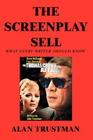 The Screenplay Sell: What Every Writer Should Know And I Didn't By Alan Trustman Cover Image