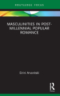 Masculinities in Post-Millennial Popular Romance Cover Image