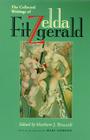 The Collected Writings of Zelda Fitzgerald By Zelda Fitzgerald, Matthew J. Bruccoli (Editor), Mary Gordon (Introduction by) Cover Image