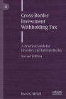 Cross-Border Investment Withholding Tax: A Practical Guide for Investors and Intermediaries (Finance and Capital Markets) Cover Image