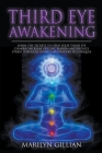 Third Eye Awakening: Learn the Secrets to Open Your Third Eye Chakra, Increase Psychic Empath and Reduce Stress Through Guided Meditation T Cover Image