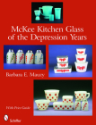McKee Kitchen Glass of the Depression Years By Barbara E. Mauzy Cover Image