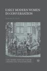 Early Modern Women in Conversation (Early Modern Literature in History) Cover Image