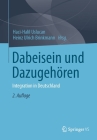 Dabeisein Und Dazugehören: Integration in Deutschland By Haci-Halil Uslucan (Editor), Heinz Ulrich Brinkmann (Editor) Cover Image