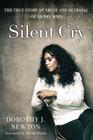 Silent Cry: The True Story of Abuse and Betrayal of an NFL Wife By Dorothy J. Newton Cover Image