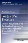 Top Quark Pair Production: Precision Measurements of the Top Quark Pair Production Cross Section in the Single Lepton Channel with the Atlas Expe (Springer Theses) By Anna Christine Henrichs Cover Image