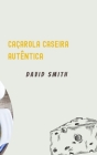 Caçarola Caseira Autêntica By David Smith Cover Image