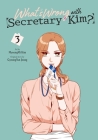 What's Wrong with Secretary Kim?, Vol. 3 By MyeongMi Kim (By (artist)), GyeongYun Jeong (Original author), Chana Conley (Letterer) Cover Image