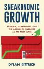 Sneakonomic Growth: Scarcity, Storytelling, and the Arrival of Sneakers as an Asset Class By Dylan Dittrich Cover Image