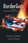 Bordergate: The Story The Government Doesn't Want You to Read By Darlene L. Fitzgerald, Peter S. Ferrara Cover Image