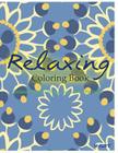 Relaxing Coloring Book: Coloring Books for Adults: Relaxation & Stress Reduction Patterns By Tanakorn Suwannawat Cover Image