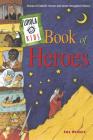 Loyola Kids Book of Heroes: Stories of Catholic Heroes and Saints throughout History By Amy Welborn, Vitali Konstantinov (Illustrator) Cover Image