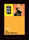 David Bowie's Low (33 1/3 #26) By Hugo Wilcken Cover Image