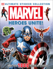 Ultimate Sticker Collection: Marvel: Heroes Unite!: More Than 1,000 Reusable Full-Color Stickers Cover Image