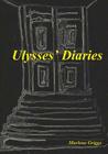 Ulysses' Diaries By Marlene Griggs Cover Image