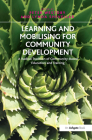 Learning and Mobilising for Community Development: A Radical Tradition of Community-Based Education and Training By Lynda Shevellar, Peter Westoby (Editor) Cover Image