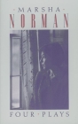Four Plays By Marsha Norman Cover Image
