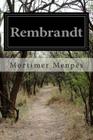 Rembrandt By Mortimer Menpes Cover Image