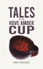 Tales Of The Hove Amber Cup By Inge Veecock Cover Image