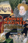 Empire Imagined: The Personality of American Power, Volume One By Giselle Frances Donnelly Cover Image