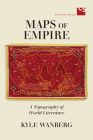 Maps of Empire: A Topography of World Literature (Cultural Spaces) By Kyle Wanberg Cover Image