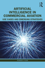 Artificial Intelligence in Commercial Aviation: Use Cases and Emerging Strategies By Ricardo V. Pilon Cover Image