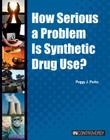 How Serious a Problem Is Synthetic Drug Use? (In Controversy) Cover Image