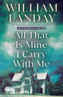 All That Is Mine I Carry With Me: A Novel By William Landay Cover Image