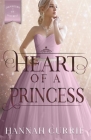 Heart of a Princess By Hannah Currie Cover Image