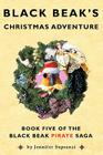 Black Beak's Christmas Adventure By Jennifer Sopranzi, Tony Sopranzi (Designed by), Catherine Van Riper (Illustrator) Cover Image