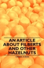 An Article about Filberts and Other Hazelnuts By Carroll D. Bush Cover Image