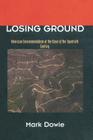 Losing Ground: American Environmentalism at the Close of the Twentieth Century Cover Image