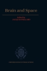 Brain and Space (Oxford Science Publications) By Jacques Paillard (Editor) Cover Image