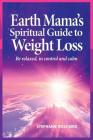 Earth Mama's Spiritual Guide to Weight Loss By Stephanie Rose Bird Cover Image