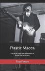 Plastic Macca: The Secret Death and Replacement of Beatle Paul McCartney By Tina Foster Cover Image