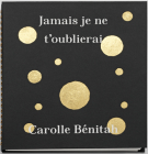 Jamais Je Ne t'Oublierai By Carolle Benitah, Laura Serani (Editor) Cover Image