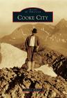 Cooke City (Images of America) By Linda L. Holland Cover Image